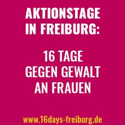 Quelle: 16-days-Freiburg